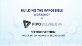 Building the Impossible Section 2: Craft Of Hiding In Broad Light by Pipo Villanu Building the Impossible Section 2: Craft Of Hiding In Broad Light by Pipo Villanu