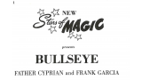 Bullseye by Cyprian & Frank Garcia Bullseye by Cyprian & Frank Garcia