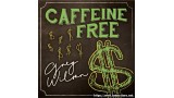 Caffeine Free by Gregory Wilson & David Gripenwaldt Caffeine Free by Gregory Wilson & David Gripenwaldt