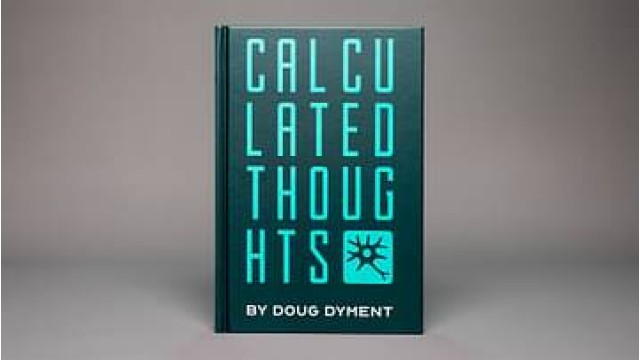 Calculated Thoughts by Doug Dyment Calculated Thoughts by Doug Dyment
