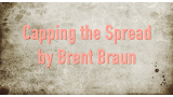 Capping The Spread by Brent Capping The Spread by Brent
