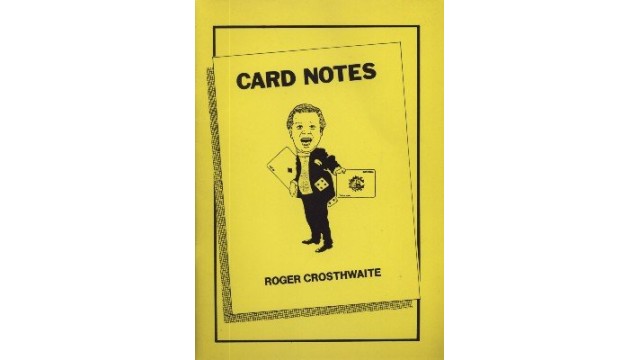 Card Notes by Roger Crosthwaite Card Notes by Roger Crosthwaite