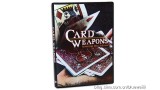 Card Weapons by Ben Salinas Card Weapons by Ben Salinas