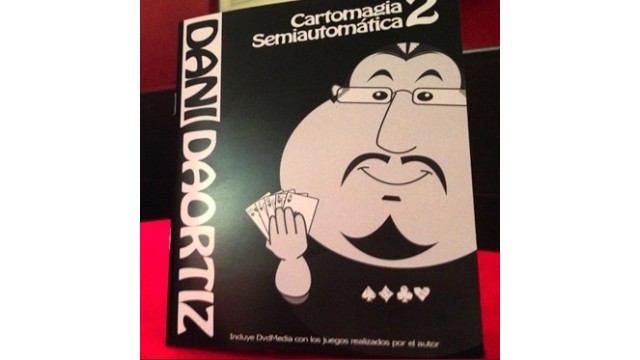 Cartomagia Semiautomatica 2 Book + Videos (Spanish) by Dani Daortiz Cartomagia Semiautomatica 2 Book + Videos (Spanish) by Dani Daortiz