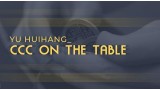 Ccc On The Table by Yu Huihang Ccc On The Table by Yu Huihang