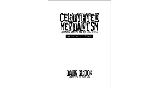 Certified Mentalism Special Edition by Paul Brook Certified Mentalism Special Edition by Paul Brook