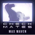 Checkmates by Max Maven Checkmates by Max Maven