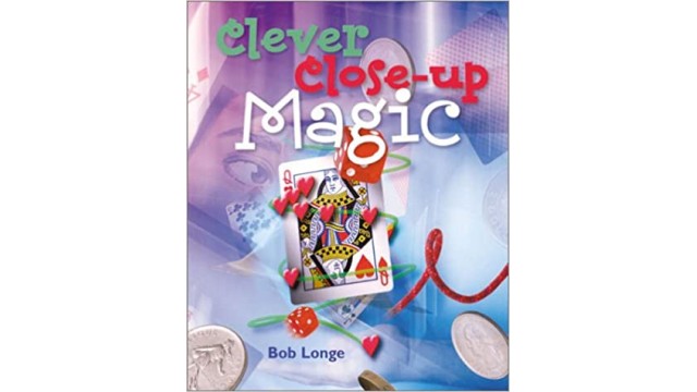 Clever Close-Up Magic by Bob Longe Clever Close-Up Magic by Bob Longe