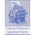 Close-Up Framework by Lawrence Frame
