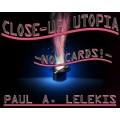 Close-Up Utopia by Paul A. Lelekis
