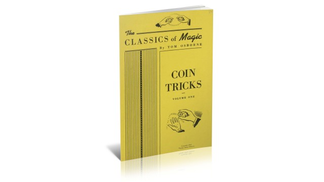 Coin Tricks - The Classics Of Magic Vol 1 (1945) by Tom Osborne Coin Tricks - The Classics Of Magic Vol 1 (1945) by Tom Osborne