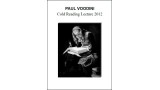 Cold Reading Lecture 2012 by Paul Voodini Cold Reading Lecture 2012 by Paul Voodini