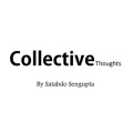 Collective Thoughts by Satabdo Sengupta