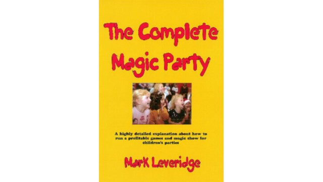 Complete Magic Party by Mark Leveridge Complete Magic Party by Mark Leveridge