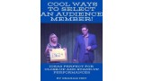 Cool Ways To Select An Audience Member by Graham Hey Cool Ways To Select An Audience Member by Graham Hey