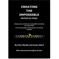 Creating The Impossible by Chris Wardle & James Ward