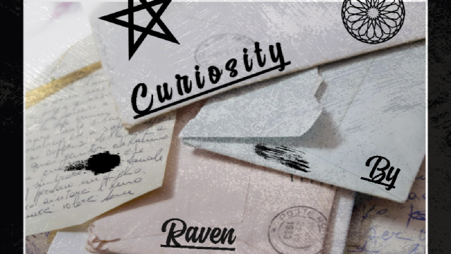 Curiosity by Raven Curiosity by Raven