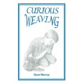 Curious Weaving by Ryan Murray