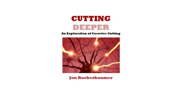 Cutting Deeper by Jon Racherbaumer Cutting Deeper by Jon Racherbaumer