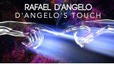 D'Angelo's Touch by Rafael D'Angelo D'Angelo's Touch by Rafael D'Angelo