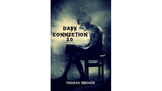 Dark Connection 2.0 by Thomas Riboulet Dark Connection 2.0 by Thomas Riboulet