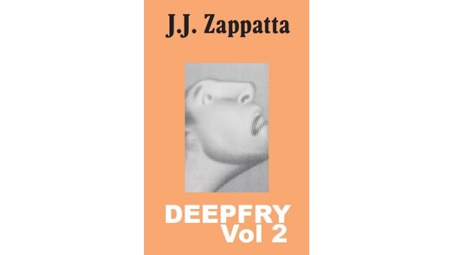 Deep Fry 2 by Ben Harris & J. J. Zappatta Deep Fry 2 by Ben Harris & J. J. Zappatta