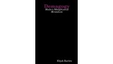Demagogy: Modern Metaphysical Mentalism by Elijah Barlow Demagogy: Modern Metaphysical Mentalism by Elijah Barlow