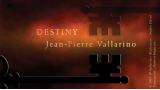 Destiny by Jean-Pierre Vallarino Destiny by Jean-Pierre Vallarino