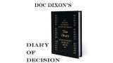 Diary Of Decision by Doc Dixon Diary Of Decision by Doc Dixon