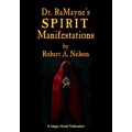 Dr. Ramayne's Spirit Manifestations by Robert A. Nelson