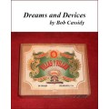 Dreams And Devices by Bob Cassidy