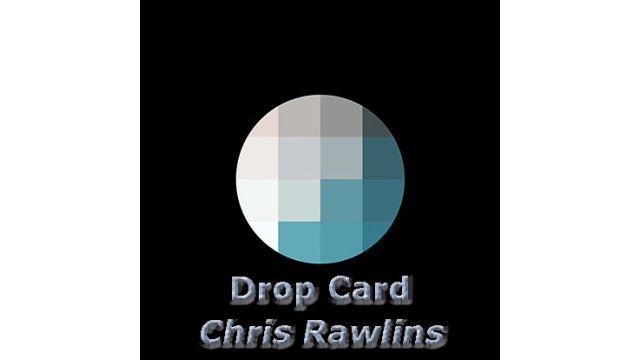 Drop Card by Chris Rawlins Drop Card by Chris Rawlins