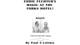 Eddie Fechter's Magic At The Fork's Hotel! by Paul A. Lelekis Eddie Fechter's Magic At The Fork's Hotel! by Paul A. Lelekis