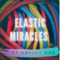 Elastic Miracles by Abhijit Das Elastic Miracles by Abhijit Das