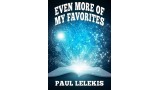 Even More Of My Favorites by Paul A. Lelekis Even More Of My Favorites by Paul A. Lelekis