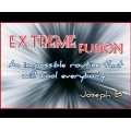 Extreme Fusion by Joseph B.
