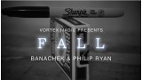 Fall (Vortex Magic Presents) by Banachek And Philip Ryan Fall (Vortex Magic Presents) by Banachek And Philip Ryan