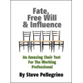 Fate, Free Will And Influence: Chair Test by Steve Pellegrino