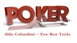 Few Best Tricks by Aldo Colombini Few Best Tricks by Aldo Colombini