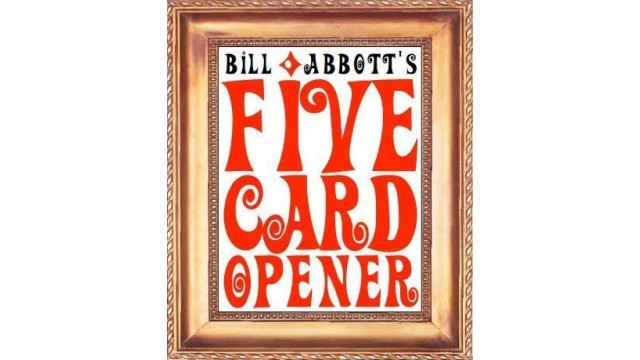 Five Card Opener by Bill Abbott Five Card Opener by Bill Abbott