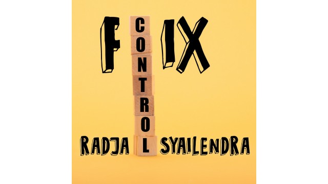 Fix Control by Radja Syailendra Fix Control by Radja Syailendra