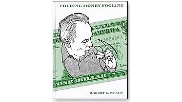 Folding Money Fooling by Robert Neale Folding Money Fooling by Robert Neale
