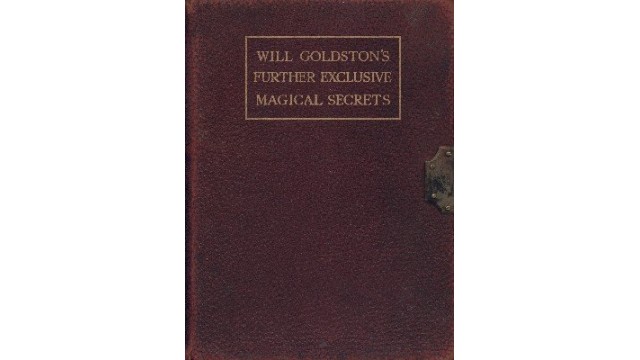Further Exclusive Magical Secrets by Will Goldston Further Exclusive Magical Secrets by Will Goldston