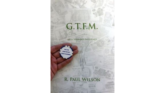 G.T.F.M by Paul Wilson G.T.F.M by Paul Wilson