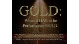 Gold When It Has To Be Performance Gold by Various Authors Gold When It Has To Be Performance Gold by Various Authors