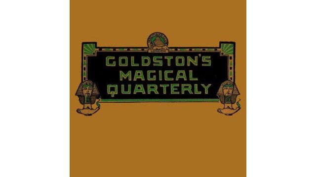 Goldston'S Magical Quarterly (1934 - 1940) by Will Goldston GoldstonS Magical Quarterly (1934 - 1940) by Will Goldston