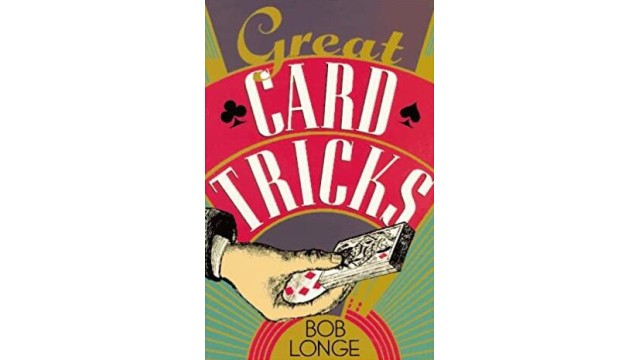 Great Card Tricks by Bob Longe Great Card Tricks by Bob Longe
