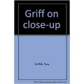 Griff On Close-Up by Tony Griffith