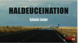 Haldeuceination by Sylvain Latour Haldeuceination by Sylvain Latour