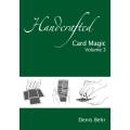 Handcrafted Card Magic Vol. 3 by Denis Behr
